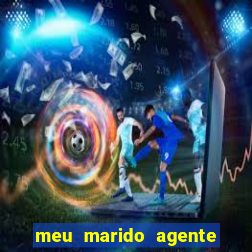 meu marido agente secreto completo dublado